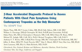 The ADAPT (2 Hour Accelerated Diagnostic Protocol to Assess Patients With Chest Pain Symptoms Using Contemporary Troponins as the Only Biomarker) 2012