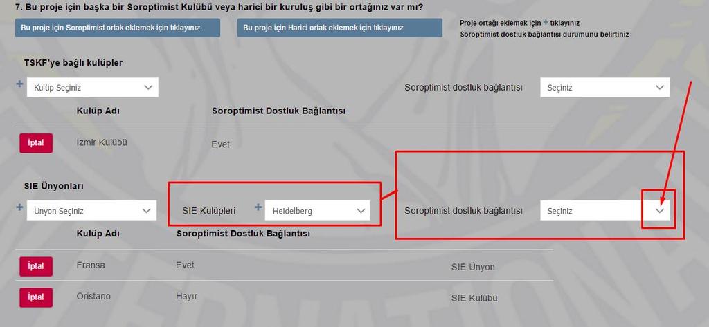 Projenize Soroptimist Ortak olarak SIE Kulüpleri arasından yeni ortak ekleme iģleminizin tamamlanması için; seçtiğiniz yeni SIE Kulübünün Soroptimist dostluk bağlantısı olup