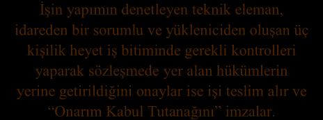 ilgililere bildirilir. Yüklenici ile idare arasında Yapım İşine Ait Anahtar Teslimi Götürü Bedel Sözleşme imzalanır.