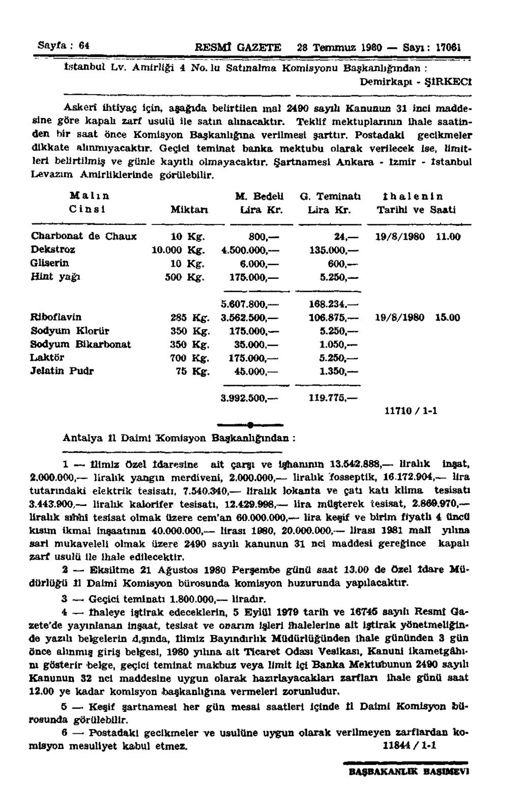 Sayfa : 64 RESMÎ GAZETE 28 Temmuz 1980 Sayı: 17061 İstanbul Lv. Amirliği 4 No.