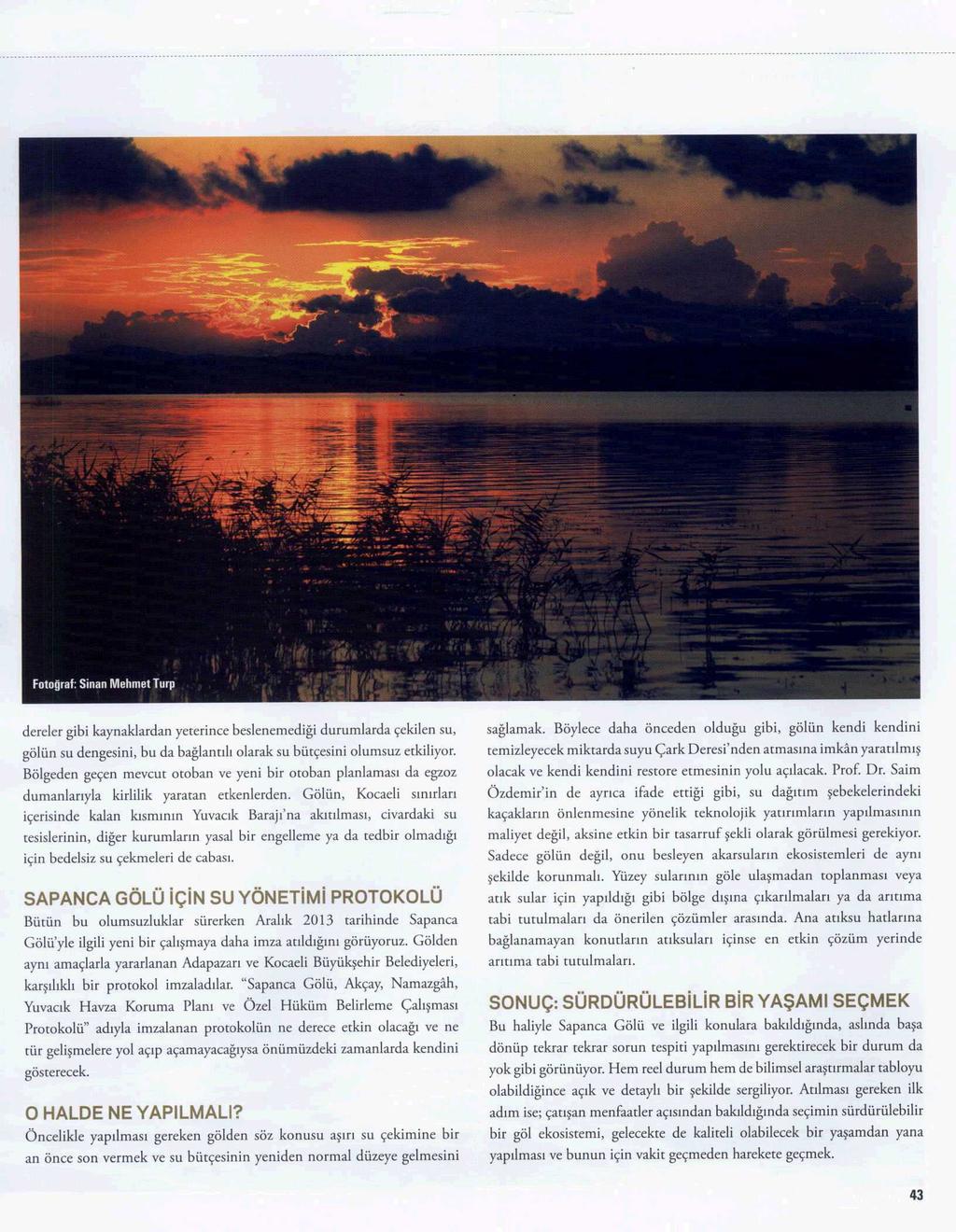 IKI SEHIR ARASINDA DIRENEN RIR GÖL SAPANCA Yayın Adı : Deniz Temiz Sayfa