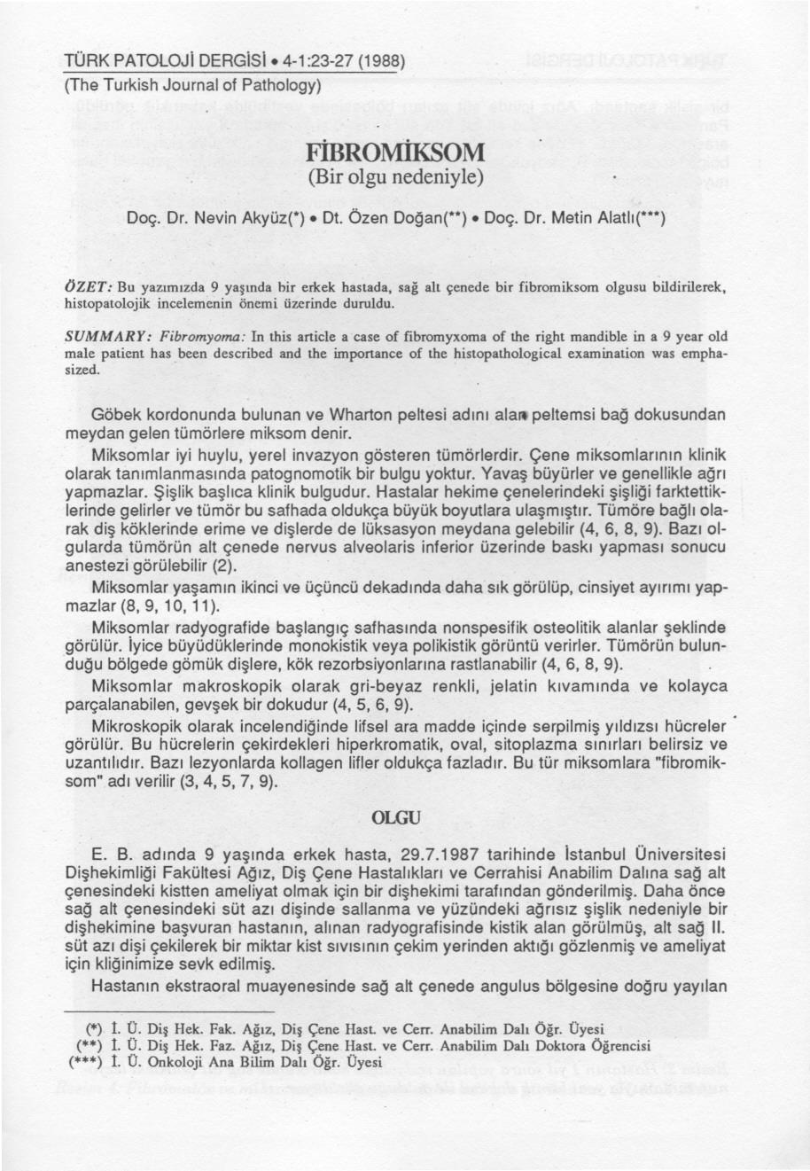 TÜRK PATOLOJi DERGISI. 4-1:23-27 (1988) (The Turkish Journal of Pathology) FIBRoMIKSoM (Bir olgu nedeniyle) Doç. Dr.