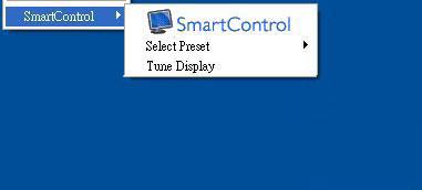 Tune Display (İnce Ayar Ekranı) SmartControl Lite denetim masasını açar. Görev Tepsisi Menüsü Etkin Görev tepsisi menüsü, SmartControl Lite simgesine görev tepsisinden sağ tıklayarak görüntülenebilir.