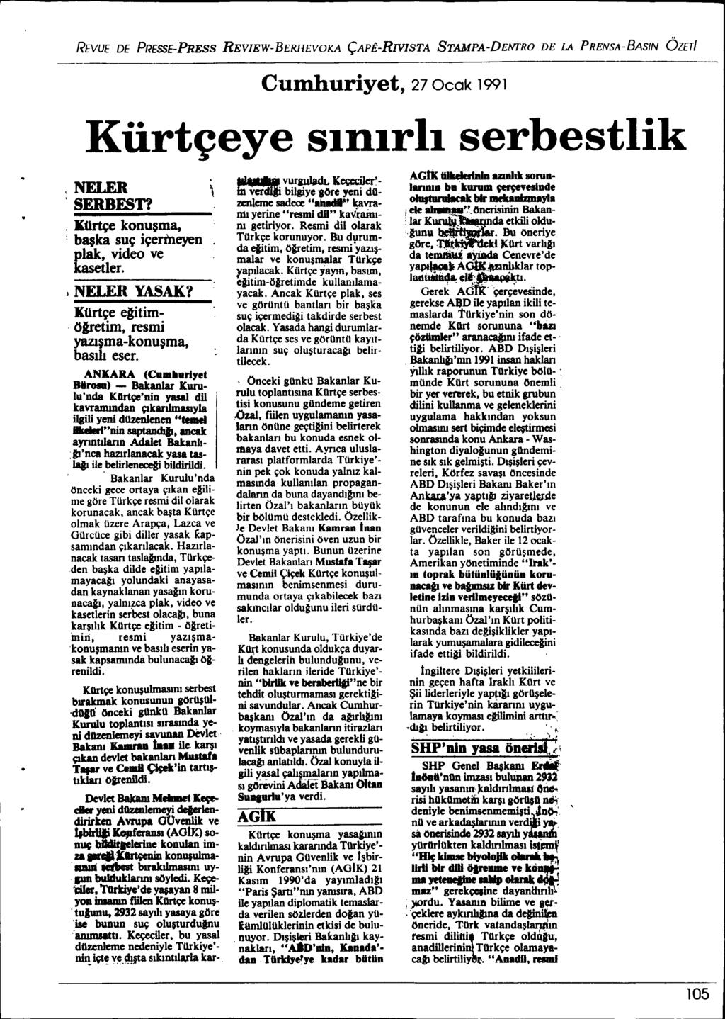 REVUE DE PRESSE-PRESS REVIEW-BERHEVOKA ÇAPÊ-RNISTA STAMPA-DENrRO DE LA PRENSA-BASIN ÖZETI Cumhuriyet, 27 Geck 1991 Kürtçeye SInlrlI serbestlik, NELER SERBEST?