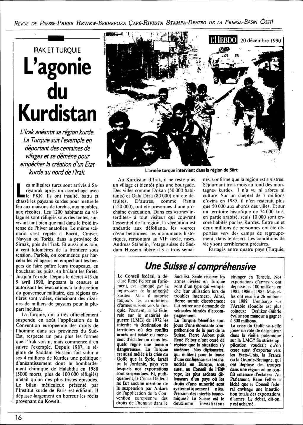 REVUE DE PRESSE-PRESS REVIEW-BERHEVOKA ÇAPÊ-RWISTA STAMPA-DENIRO DE LA PRENSA-BASIN ÖZETI IRAK ET TURQUIE L'agonie du Kurdistan '.. 'r.. ', \,,' i!. - \.. ị!; liiiibjia 20 décembre 1990.
