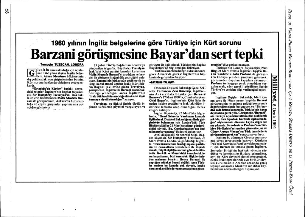 """"" co co 0 l't1 CI) 0: -- 0- ex> 1960 yllinln ingiliz belgelerine göretürkiyeiçin Kürt soru'nu Barzanigörüßlesine Bayar'dan sert tepki. Temucln TOZECAN.