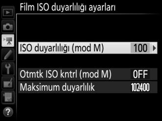 Film ISO Duyarlılığı Ayarları G düğmesi 1 film çekimi menüsü Aşağıdaki ISO duyarlılığı ayarlarını yapın.