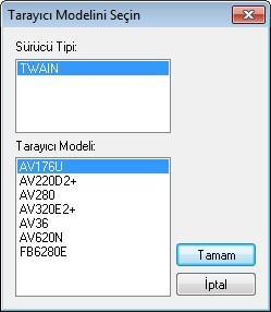 2. Sürücü Tipi ve Tarayıcı Modelinizi seçin ve Tamam'ı tıklayın.