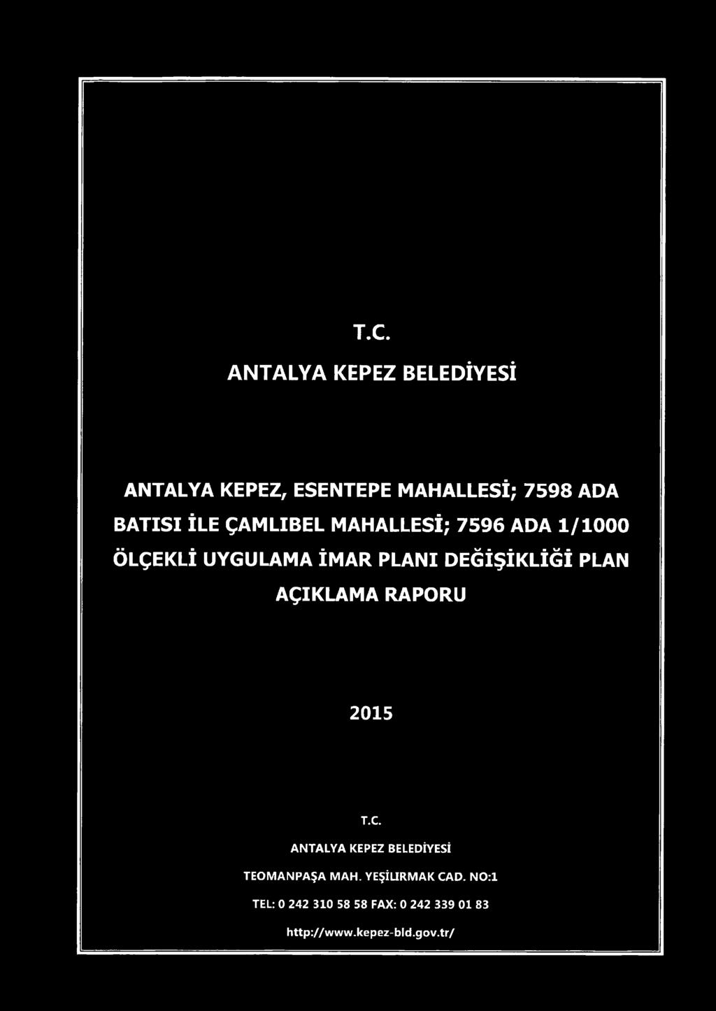 DEĞİŞİKLİĞİ PLAN ÂÇIBCLÂMÂ RAPORU 20 T.C. ANTALYA KEPEZ BELEDİYESİ TEOMANPAŞA MAH.