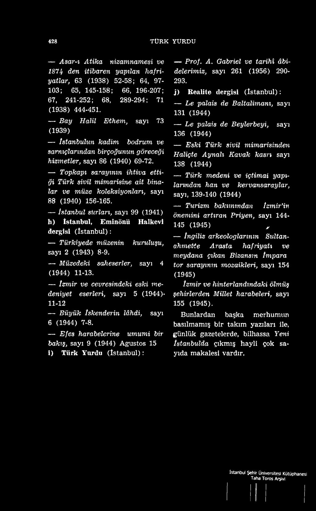 İzmir ve çevresindeki eski medeniyet eserleri, sayı 5 (1944)- 11-12 Büyük Iskenderin lâhdi, sayı 6 (1944) 7-8.