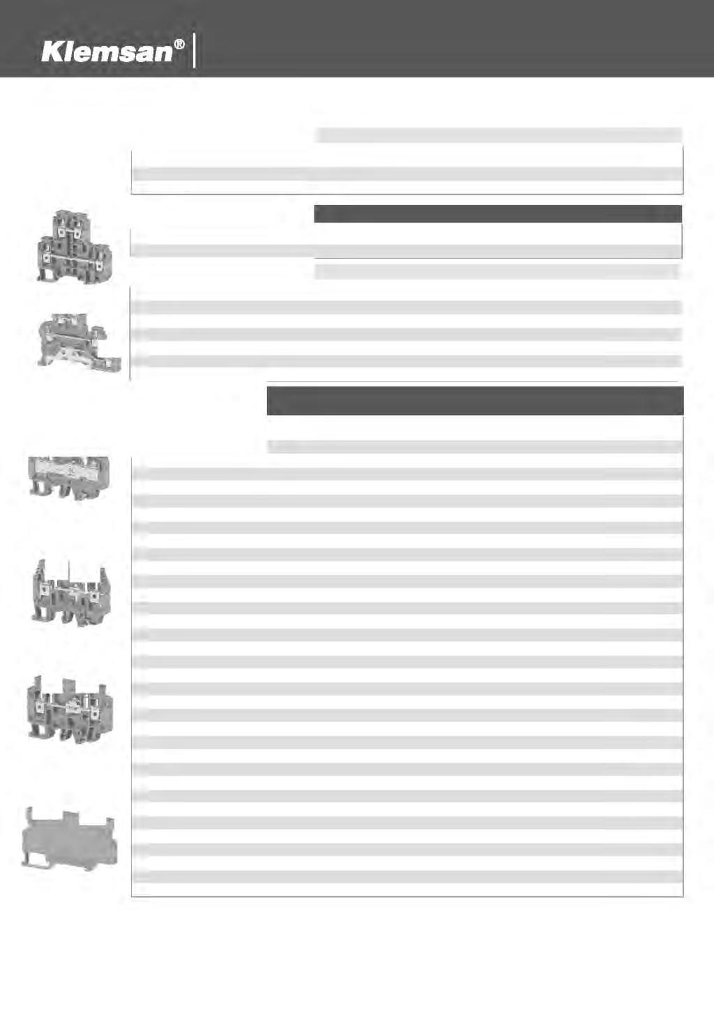 KLEMENS ve AKSESUARLAR PIK 2.5 NT PIK Serisi İki Katlı Topraklama Klemensleri Sip. No. Tip Kesit (mm 2 ) Renk 336 560 PIK 2.5 NT 2.5 Sarı / Yeşil 100 24.000 336 570 PIK 4 NT 4 Sarı / Yeşil 100 30.