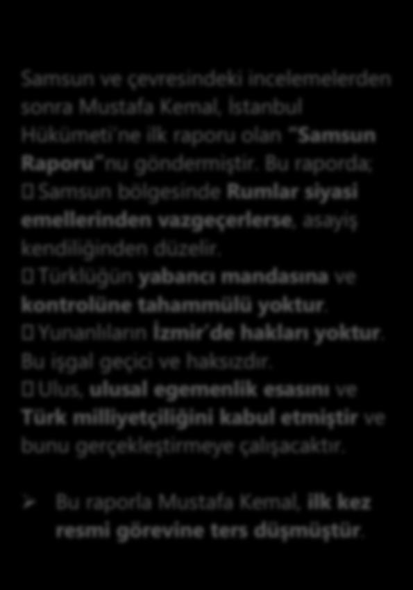Mustafa Kemal bu çalışmalarının sonunda İstanbul da kalmanın devleti ve milleti kurtarmak için yeterli olamayacağını görerek kararını verdi: Anadolu ya geçecek ve millî