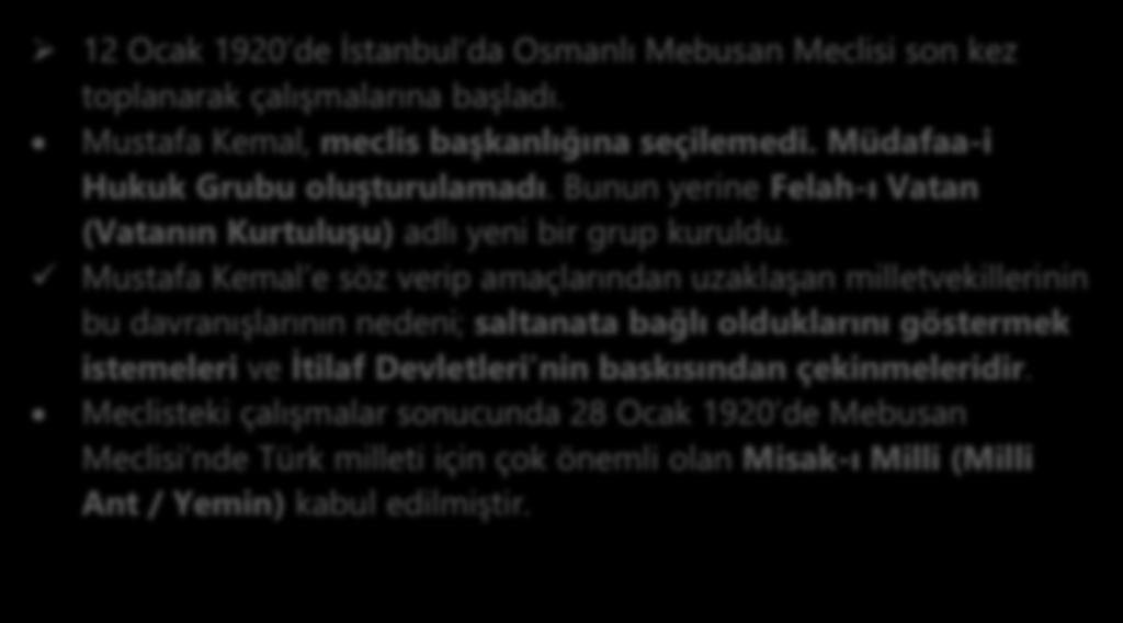 Mustafa Kemal, mecliste bir Müdafaa-i Hukuk grubu kurmalarını istedi. Fakat milletvekilleri onun yerine Felah-ı Vatan Grubu adıyla bir grup kurdular.