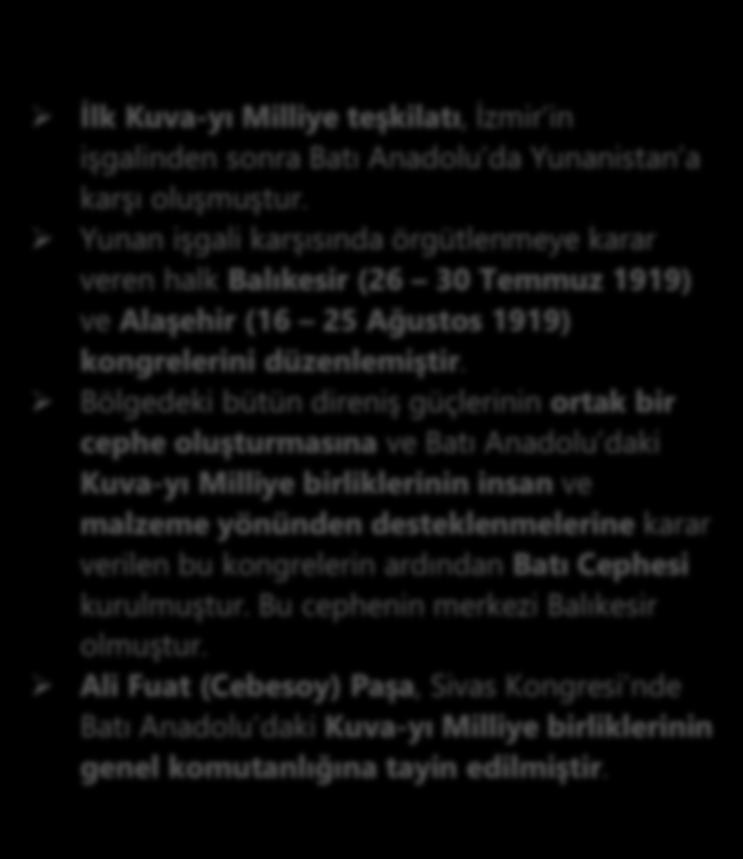 wordpress.com ĠLK DĠRENĠġ ORTAYA ÇIKIġI Ġlk Kuva-yı Milliye teģkilatı, İzmir in işgalinden sonra Batı Anadolu da Yunanistan a karşı oluşmuştur.