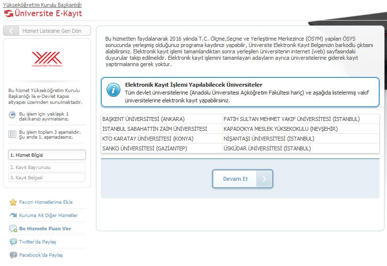 Tüm devlet üniversitelerine(anadolu Üniversitesi Açıköğretim Fakültesi hariç) ve ekranda listelenmiş olan vakıf üniversitelerine