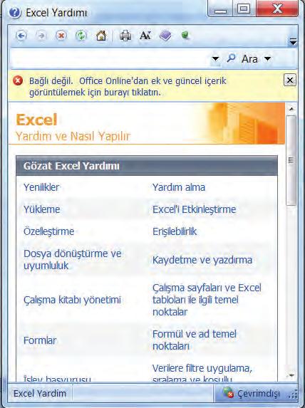 g. Yardım fonksiyonlarını kullanma: Excel de şerit üzerinde bulunan simgesine tıklandığında Excel yardım penceresi açılır.
