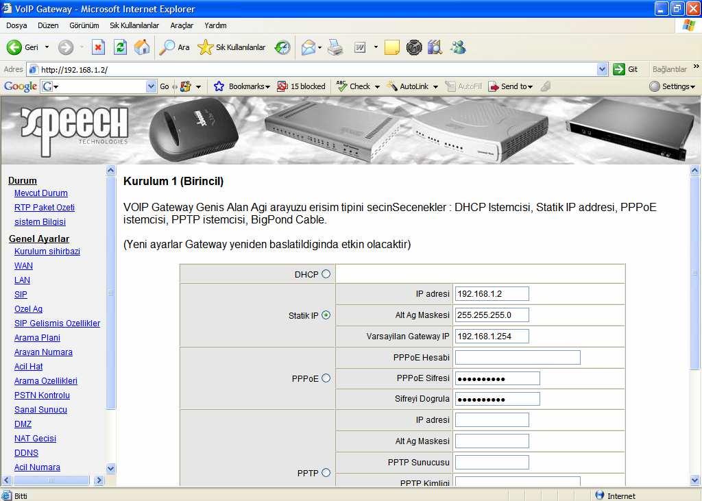 1 Cihazın arayüzüne erişim yapabilmek için Bilgisayardan Explorer penceri açarız ve adres kısmına VoIP gateway in IP sini girerek cihazın arayüzüne erişim sağlamış oluruz. WAN Port Default IP 192.168.