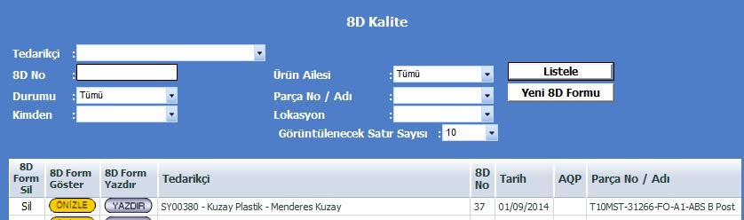 Tedarikçi firma 8D form yazdırılması Tedarikçi firma Arobus tarafından 8d Oluşturma tarihi Hatalı Parça No/adı Sistemdeki 8D sıra nosu Arobus Kalite Dep.