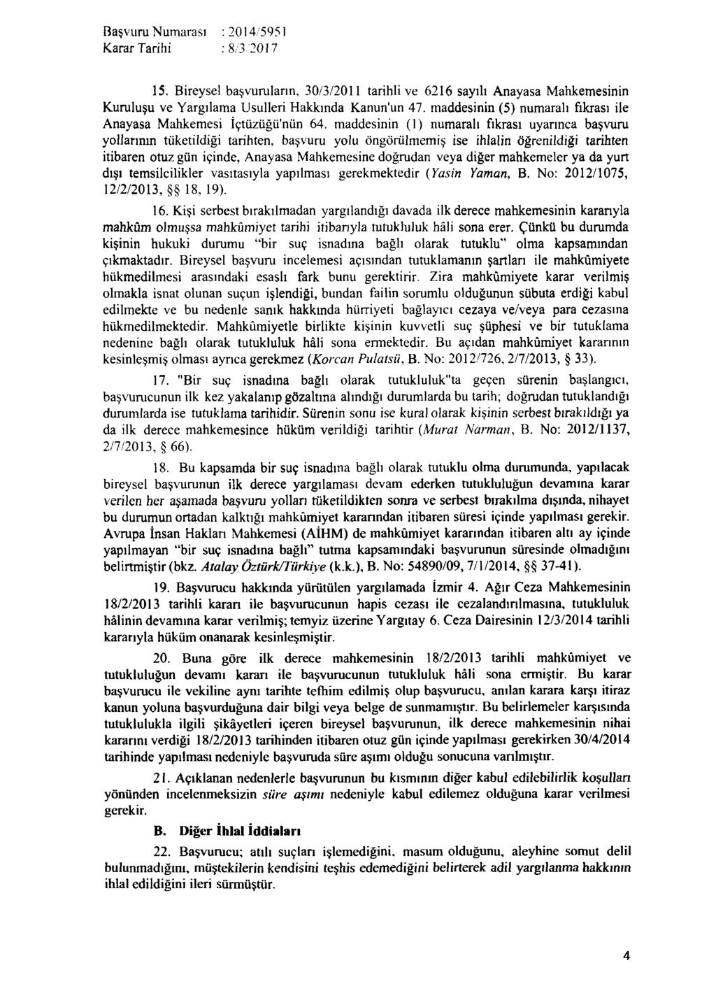 Karar Tarihi : 8/3 20! 7 15. Bireysel başvuruların, 30/3/2011 tarihli ve 6216 sayılı Anayasa Mahkemesinin Kuruluşu ve Yargılama Usulleri Hakkında Kanun'un 47.