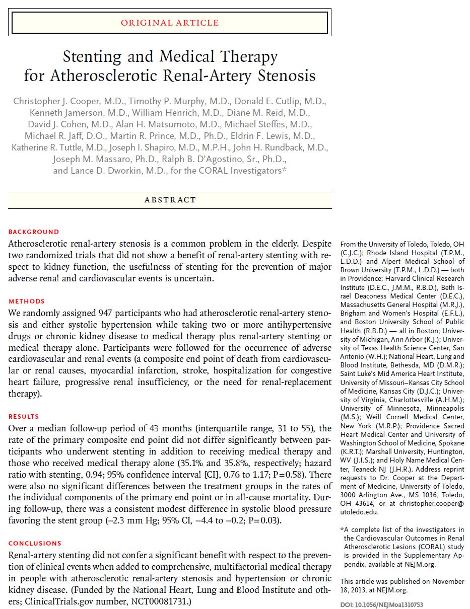 CORAL (Cardiovascular Outcomes in Renal Atherosclerotic Lesions) Çok merkezli, randomize, açık-etiketli ve kontrollü çalışma Aterosklerotik renal arter stenozu olan 947 hasta Medikal tedavi ile