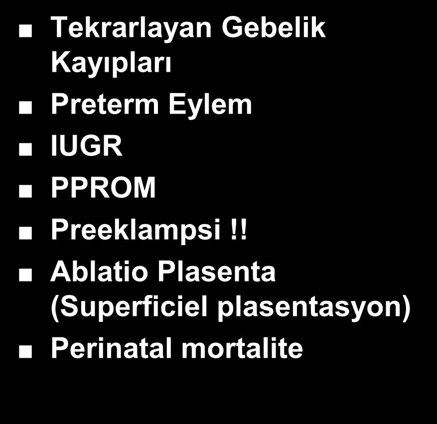 ! Enfeksiyonlar ve kompleman sisteminin aktive olması Kronik enflamatuar hastalıklar Enflamatuar