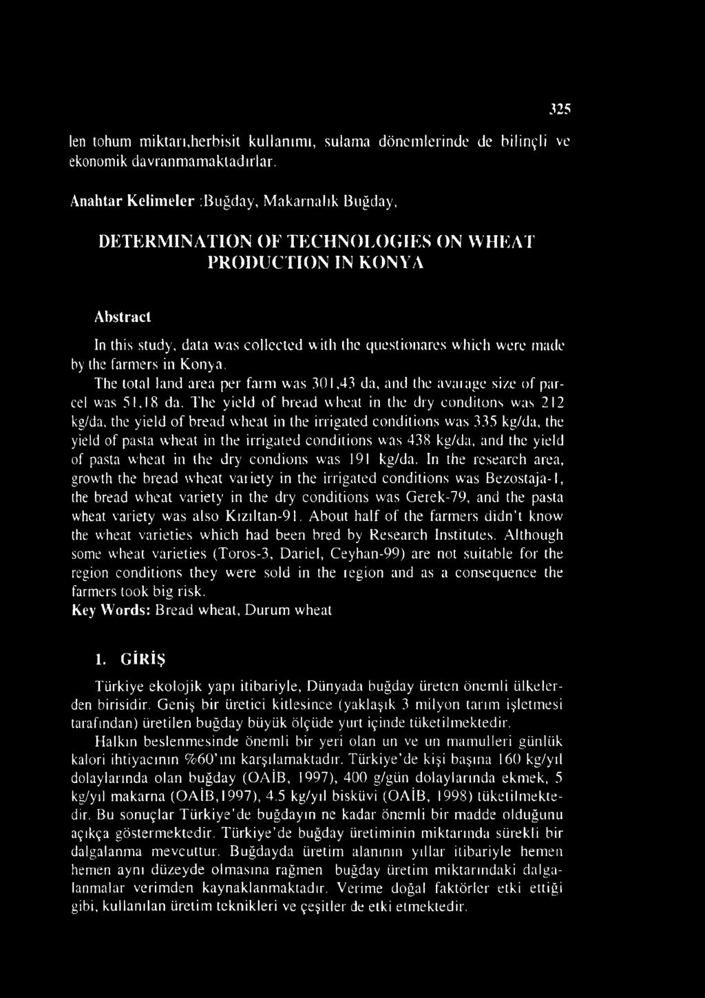 farmers in Konya. The total laııd area per famı \vas 301,43 da, and the avaıagc size of parcel was 51,18 da.