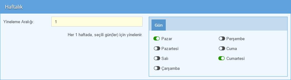 Haftalık: Planlanan gün ve saatten itibaren,