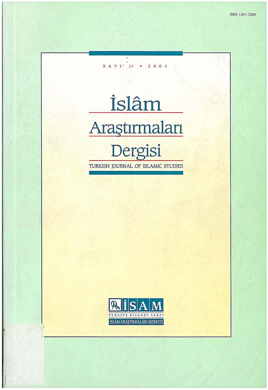 ISSN 130 1-3289 SAYI ' l i 200 4 islam Araştırmalan Dergisi TURKISH JOURNAL