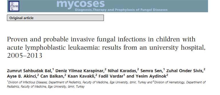 İnvazif Fungal İnfeksiyonların Sıklığı Mycosis 2015; 58:225-232 N=125 ALL, primer anti-fungal profilaksi