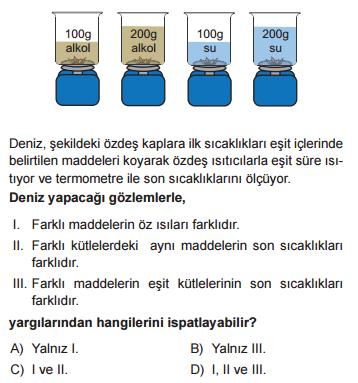 1. Özısıyı tanımlar ve yaptığı deneylerle farklı maddelerin özısılarının farklı