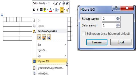 Hücreleri Böl Bölmek istediğimiz hücrenin üzerinde farenin sağ düğmesine tıklarız. Karşımıza yandaki ilk menü gelir.