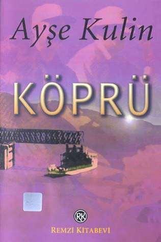 Ayşe Kulin - Köprü www.cepsitesi.net Bu öykünün geçtiği topraklarda yasayanlara ve köprünün yapımını gerçekleştiren, Cumhuriyet tarihinin en renkli Valisine selam olsun.