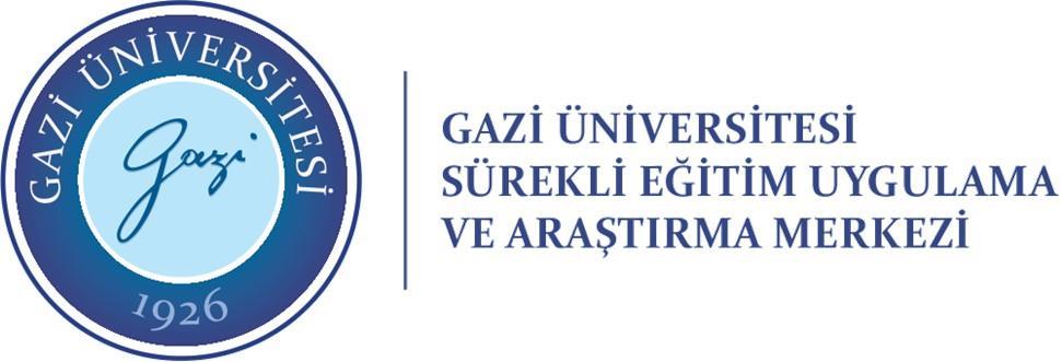 T.C. GAZİ ÜNİVERSİTESİ SÜREKLİ EĞİTİM UYGULAMA VE