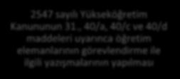 , 40/a, 40/c ve 40/d maddeleri uyarınca öğretim elemanlarının görevlendirme ile ilgili yazışmalarının yapılması Ders öğretim elemanları taleplerinin yönetim kurulu kararı ile Rektörlüğümüze