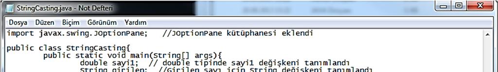 DEĞİŞKEN VERİ TİPİNİ DEĞİŞTİRMEK 25 String Tip Değiştirme Örneği: Aşağıdaki kodda JOptionPane ile