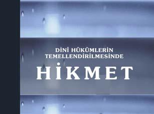 Kitap Tanıtım ve Değerlendirmeleri 183 Salim Öğüt, Dinî Hükümlerin Temellendirilmesinde Hikmet, Hititkitap Yay., Ankara 2009, 144 s.