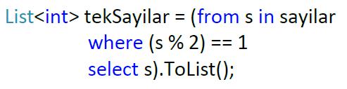 LINQ Örneği Bir LINQ sorgusu, veri kaynağından istenen veriyi elde etmek için kullanılır.