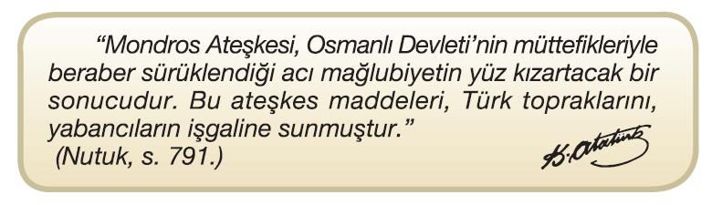 Mondros tan sonra Osmanlı devletinin işgallere sessiz kalması üzerine halk her türlü imkânsızlığa rağmen kendini savunmak için harekete geçti ve Anadolu nun birçok yerinde milli cemiyetler kuruldu.