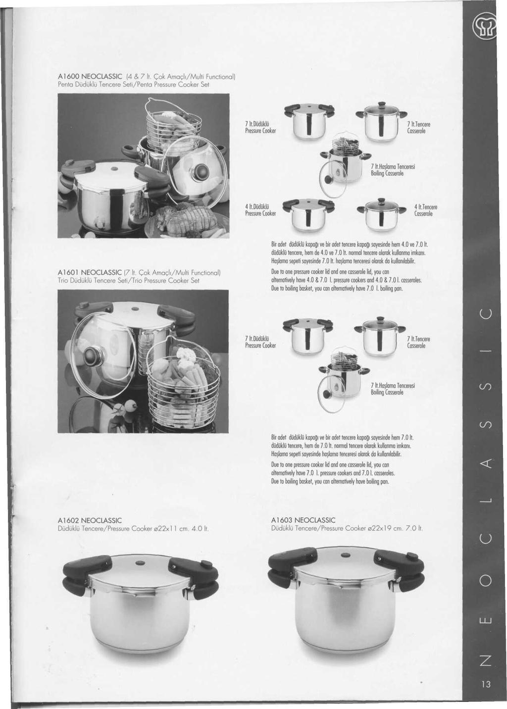 А1600 NEOCLASSIC (4 & 7 It. Cok Amacli/Multi Functional) Penta Duduklu Tencere Sefi/Penta Pressure Cooker Set 1 It.DOdOklO Pressure Cooker I, i 1 It.Tencere Casserole 1 It.