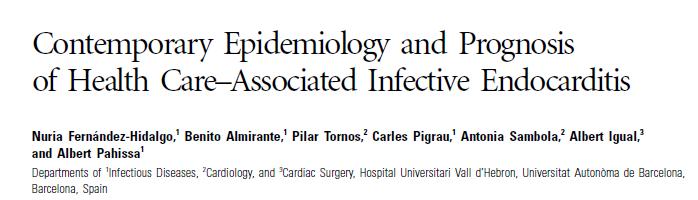 Prospektif, gözlemsel kohort çalışması İspanya, Kalp ve Damar Cerrahi Hastanesi, 2000-20007 yılları Nozokomiyal İE: Semptomları 48 saat sonrasında başlaması veya 6 ay içinde hastanede yatış öyküsü