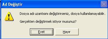 Dosyaların uzantıları ekranda görüntüleniyor ise dosya ismini değiştirirken uzantısını da girmek zorunda kalırsınız.