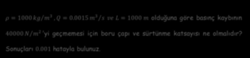 ρ = 1000 kg m 3, Q = 0.