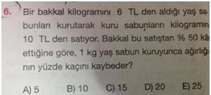 x kg yaş sabun alınsın.kilosu 6 liraya alındığınan 6.x lira ödenir.