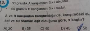 80 gramlık A karışımının %x i alkol 60 gramlık B karışımının %(100 x) i