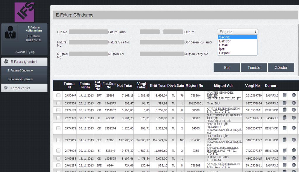 E-FATURA İŞLEMLERİ o Fatura Müşterileri IFS sisteminde yer alan cariler (tedarikçiler ve müşteriler) belirli zaman periyotlarında entegratörün sunduğu servis yardımıyla, e-fatura kapsamına girip