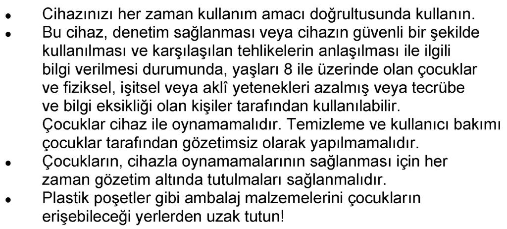 Bu cihaz, elektrikli cihazlar için tan nan teknoloji kurallar ve ilgili güvenlik yönetmeliklerine uygundur!