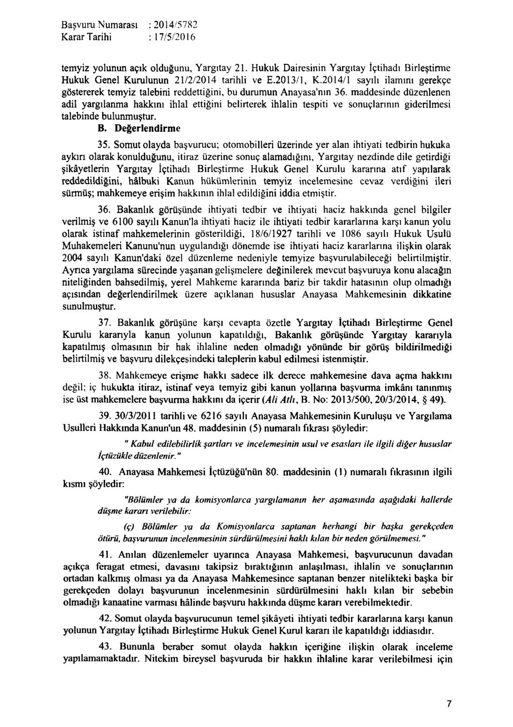 temyiz yolunun açık olduğunu, Yargıtay 21. Hukuk Dairesinin Yargıtay İçtihadı Birleştirme Hukuk Genel Kurulunun 21/2/2014 tarihli ve E.2013/1, K.