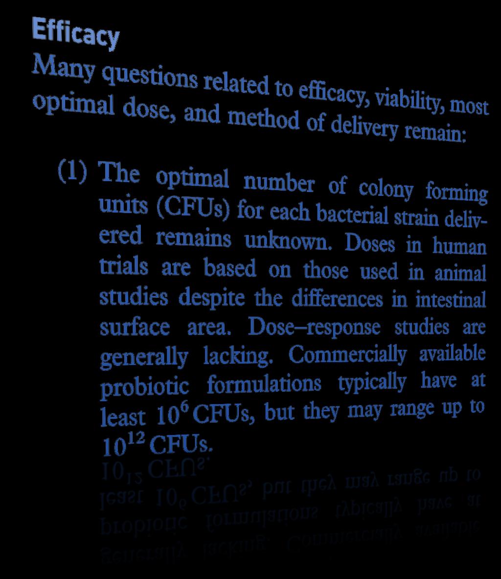 Probiyotik dozu Her bakteri türü için cfu (kob) optimal değeri halen bilinmiyor.