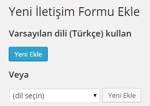 Yeni bir form oluşturmak için form listesinin üzerinde bulunan Yeni Ekle butonuna tıklayabilir veya İletişim -> Yeni ekle yolunu takip edebiliriz. Şekil 13.