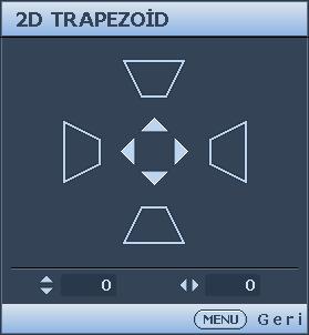 2D Trapezoid Düzeltme 2D Trapezoid işlevi, ekranın önünde sınırlı konumlandırmaya sahip geleneksel projektörlerle kıyaslandığında daha geniş bir projektör kurulum alanı sağlar.